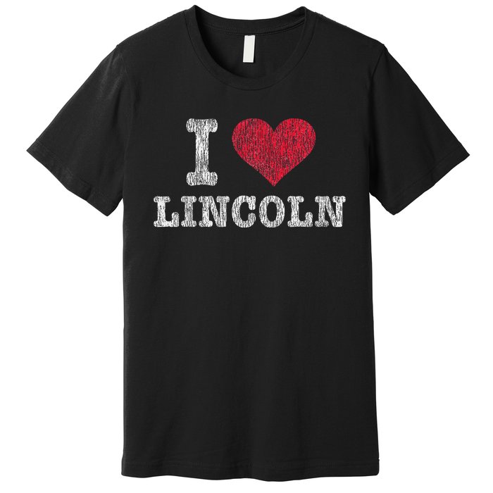 Distressed Retro I Love Lincoln Souvenir Premium T-Shirt