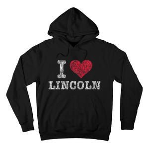 Distressed Retro I Love Lincoln Souvenir Tall Hoodie