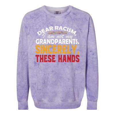 Dear Racism I Am Not My Grandparents Feminist Black History Colorblast Crewneck Sweatshirt