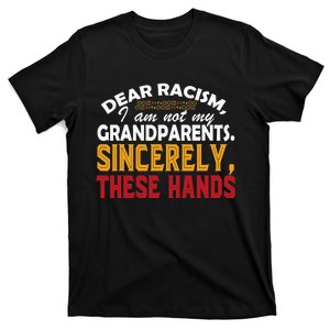 Dear Racism I Am Not My Grandparents Feminist Black History T-Shirt