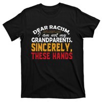 Dear Racism I Am Not My Grandparents Feminist Black History T-Shirt