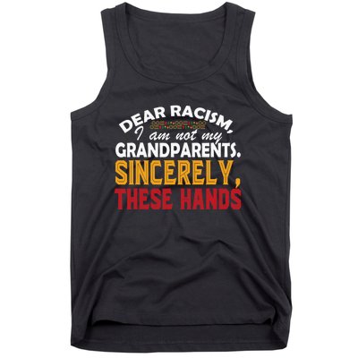 Dear Racism I Am Not My Grandparents Feminist Black History Tank Top