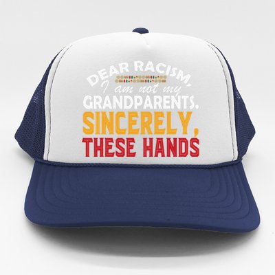 Dear Racism I Am Not My Grandparents Feminist Black History Trucker Hat