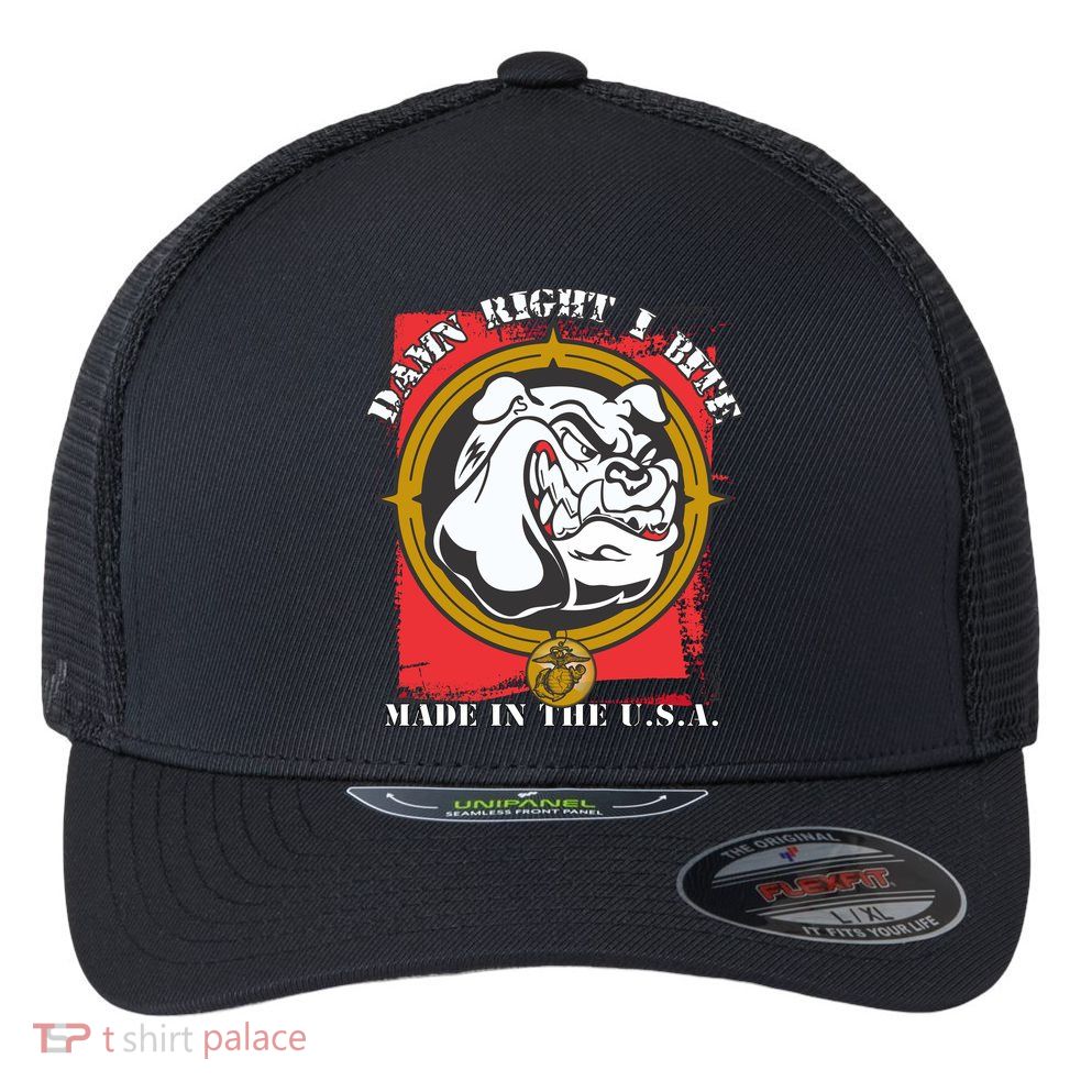 Damn Right I Bite Made In The USA Dog Flexfit Unipanel Trucker Cap