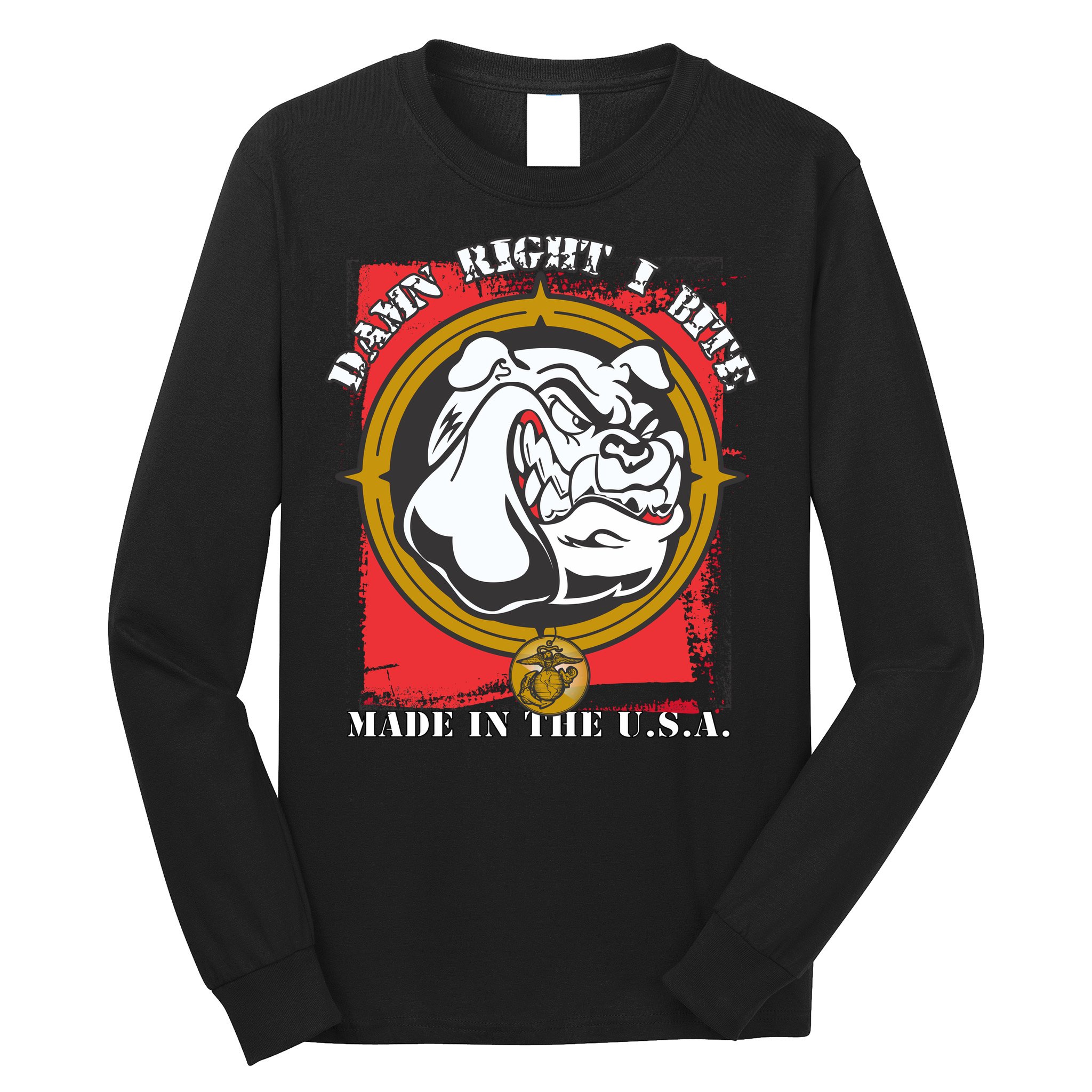 Damn Right I Bite Made In The USA Dog Long Sleeve Shirt