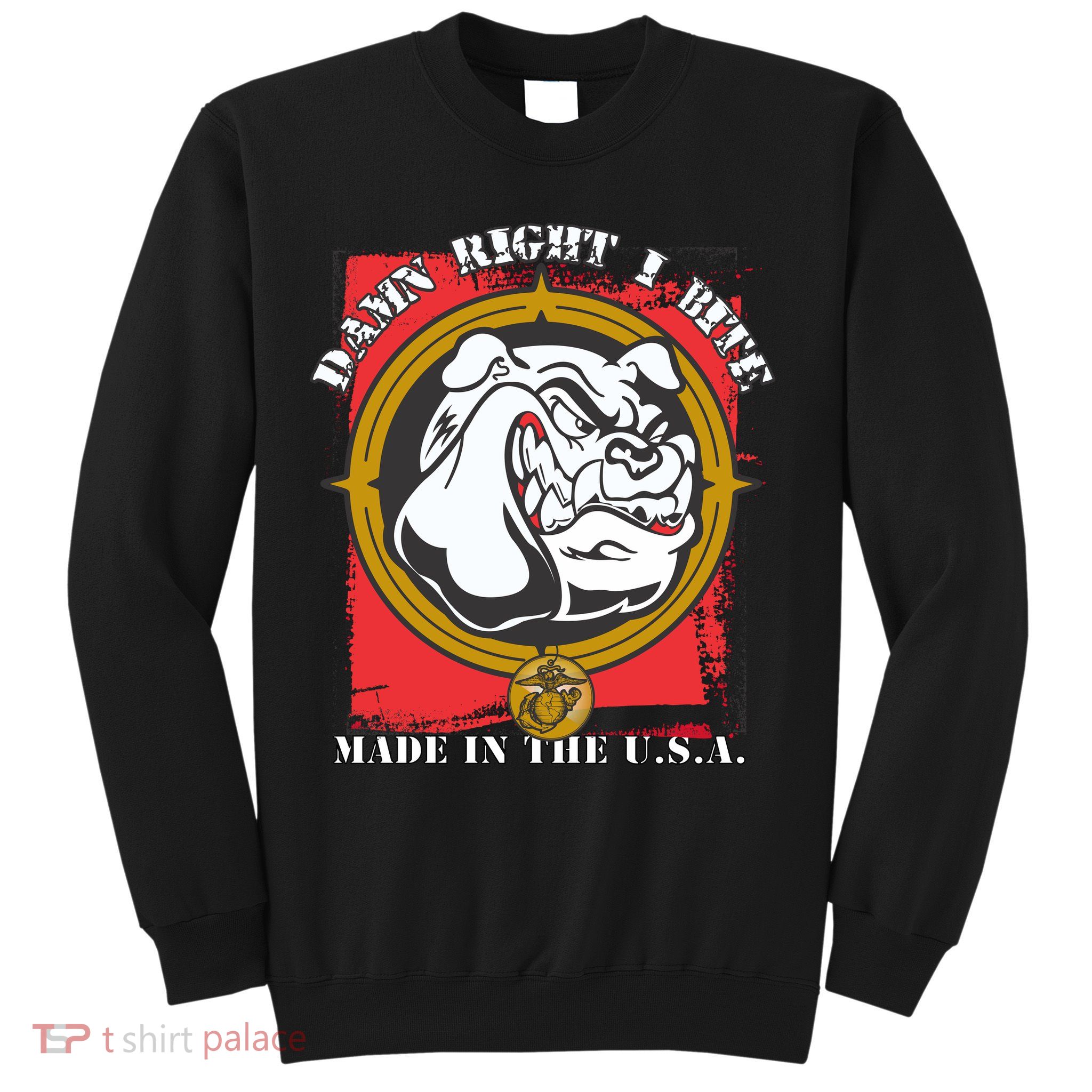 Damn Right I Bite Made In The USA Dog Sweatshirt