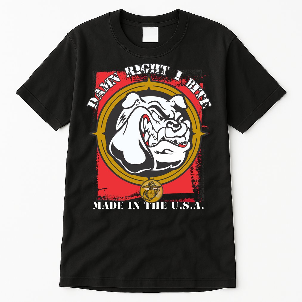 Damn Right I Bite Made In The USA Dog Tall T-Shirt
