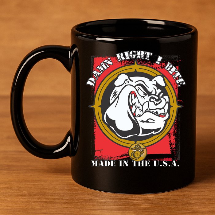 Damn Right I Bite Made In The USA Dog 11oz C Handle Ceramic Mug