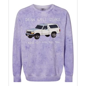 Drink Apple Juice Cause OJ Will Kill You Colorblast Crewneck Sweatshirt