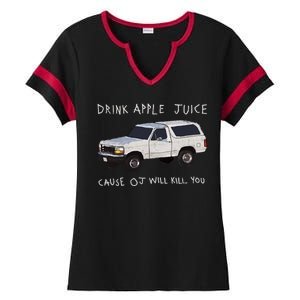 Drink Apple Juice Cause OJ Will Kill You Ladies Halftime Notch Neck Tee