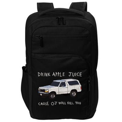 Drink Apple Juice Cause OJ Will Kill You Impact Tech Backpack