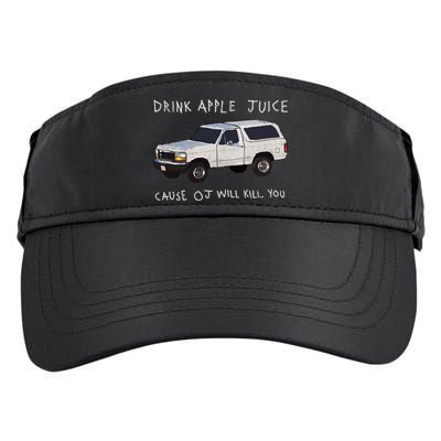 Drink Apple Juice Cause OJ Will Kill You Adult Drive Performance Visor