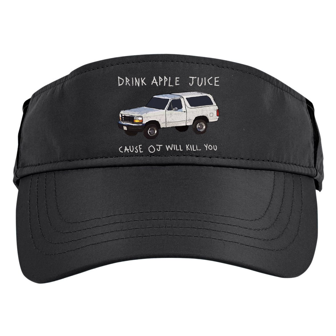 Drink Apple Juice Cause OJ Will Kill You Adult Drive Performance Visor