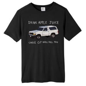 Drink Apple Juice Cause OJ Will Kill You Tall Fusion ChromaSoft Performance T-Shirt