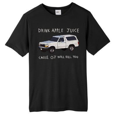 Drink Apple Juice Cause OJ Will Kill You Tall Fusion ChromaSoft Performance T-Shirt