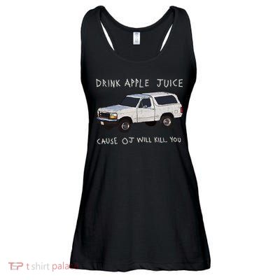Drink Apple Juice Cause OJ Will Kill You Ladies Essential Flowy Tank