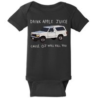 Drink Apple Juice Cause OJ Will Kill You Baby Bodysuit