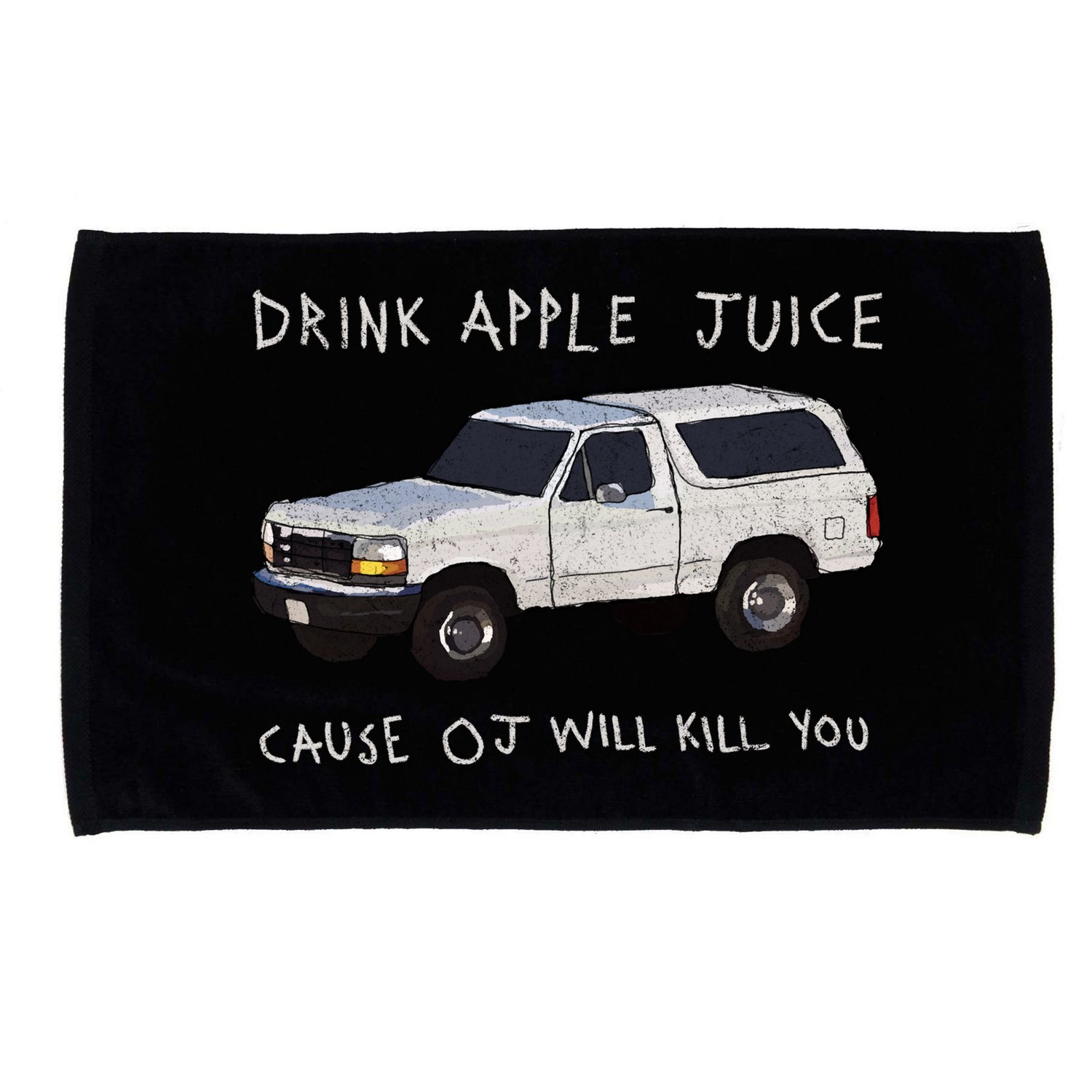 Drink Apple Juice Cause OJ Will Kill You Microfiber Hand Towel