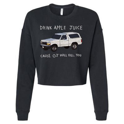 Drink Apple Juice Cause OJ Will Kill You Cropped Pullover Crew
