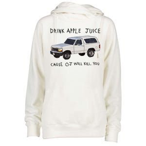 Drink Apple Juice Cause OJ Will Kill You Womens Funnel Neck Pullover Hood