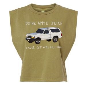 Drink Apple Juice Cause OJ Will Kill You Garment-Dyed Women's Muscle Tee