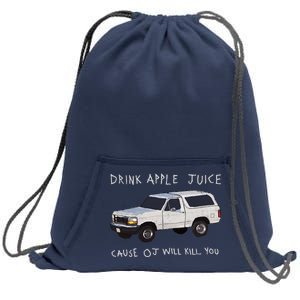 Drink Apple Juice Cause OJ Will Kill You Sweatshirt Cinch Pack Bag