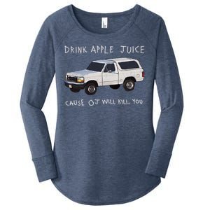 Drink Apple Juice Cause OJ Will Kill You Women's Perfect Tri Tunic Long Sleeve Shirt