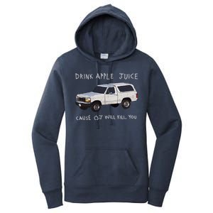 Drink Apple Juice Cause OJ Will Kill You Women's Pullover Hoodie