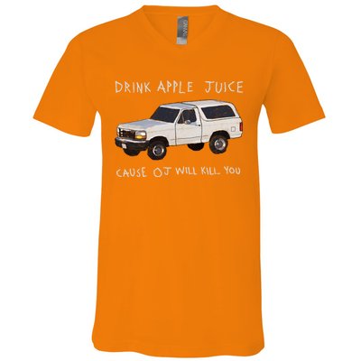 Drink Apple Juice Cause OJ Will Kill You V-Neck T-Shirt