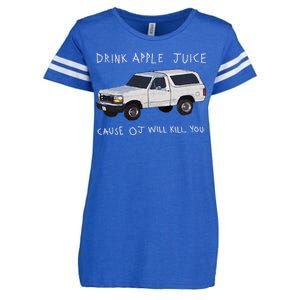 Drink Apple Juice Cause OJ Will Kill You Enza Ladies Jersey Football T-Shirt