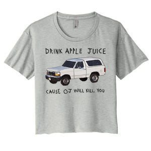 Drink Apple Juice Cause OJ Will Kill You Women's Crop Top Tee