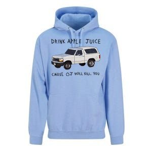 Drink Apple Juice Cause OJ Will Kill You Unisex Surf Hoodie