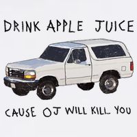 Drink Apple Juice Cause OJ Will Kill You Garment-Dyed Sweatshirt