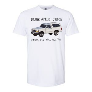 Drink Apple Juice Cause OJ Will Kill You Softstyle CVC T-Shirt