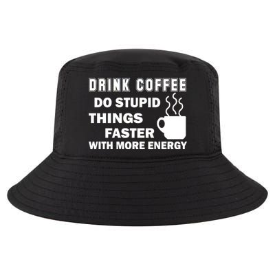 Drink Coffee Do Stupid Things Faster Cool Comfort Performance Bucket Hat