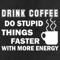 Drink Coffee Do Stupid Things Faster 7 Panel Mesh Trucker Snapback Hat