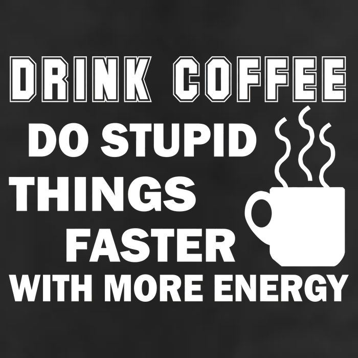 Drink Coffee Do Stupid Things Faster 7 Panel Mesh Trucker Snapback Hat