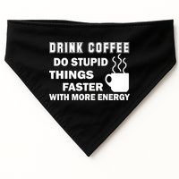 Drink Coffee Do Stupid Things Faster USA-Made Doggie Bandana