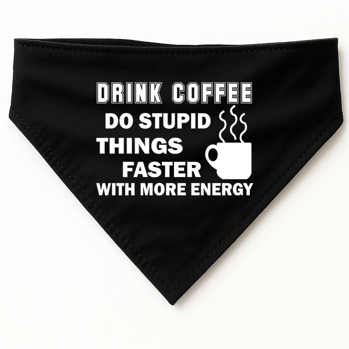 Drink Coffee Do Stupid Things Faster USA-Made Doggie Bandana