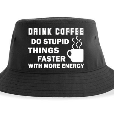 Drink Coffee Do Stupid Things Faster Sustainable Bucket Hat