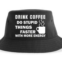 Drink Coffee Do Stupid Things Faster Sustainable Bucket Hat
