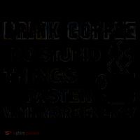 Drink Coffee Do Stupid Things Faster Mug