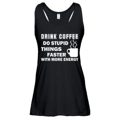 Drink Coffee Do Stupid Things Faster Ladies Essential Flowy Tank