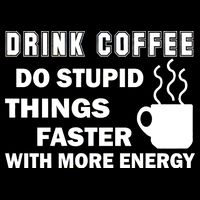 Drink Coffee Do Stupid Things Faster Baby Bodysuit