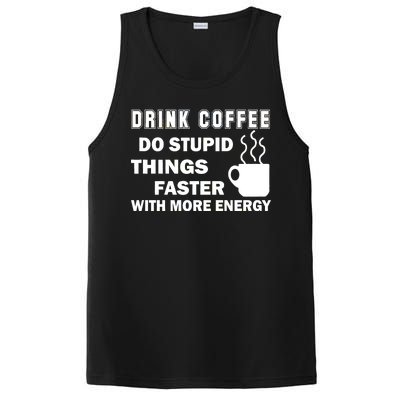 Drink Coffee Do Stupid Things Faster PosiCharge Competitor Tank