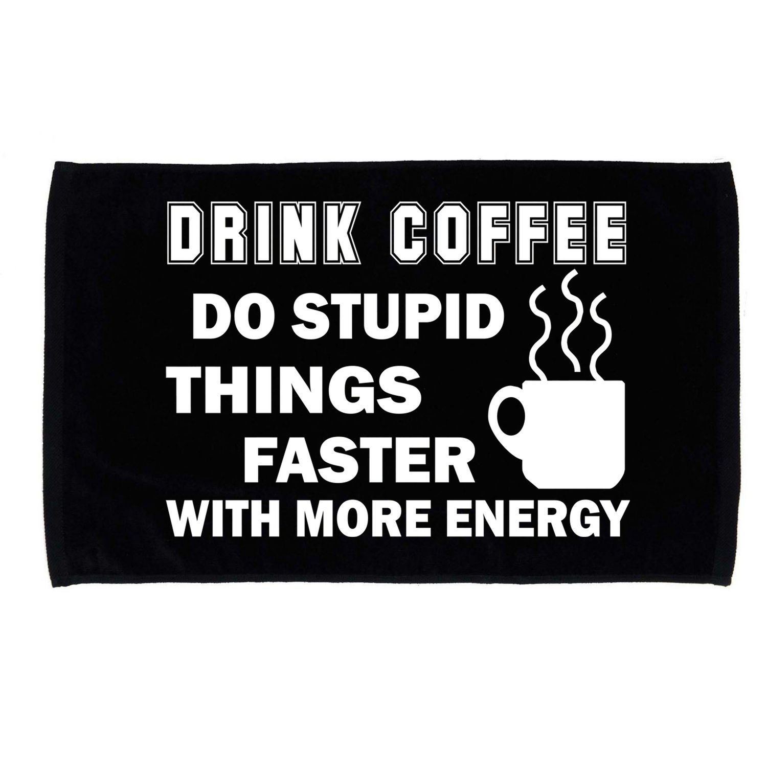 Drink Coffee Do Stupid Things Faster Microfiber Hand Towel