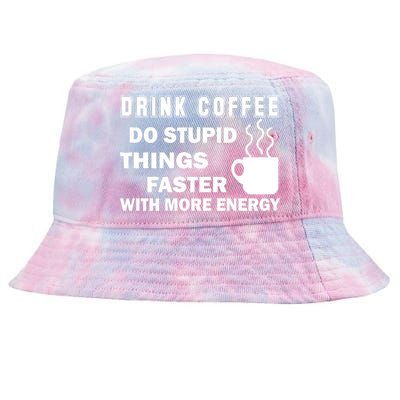 Drink Coffee Do Stupid Things Faster Tie-Dyed Bucket Hat