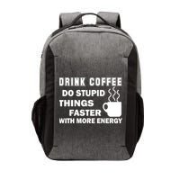 Drink Coffee Do Stupid Things Faster Vector Backpack