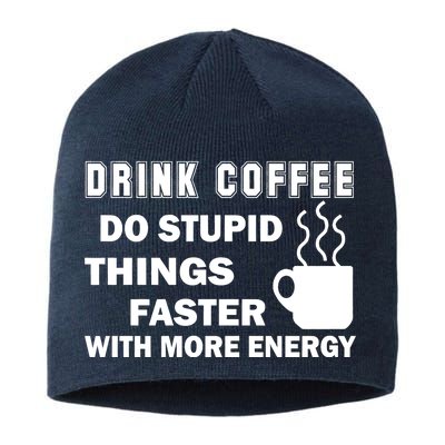 Drink Coffee Do Stupid Things Faster Sustainable Beanie