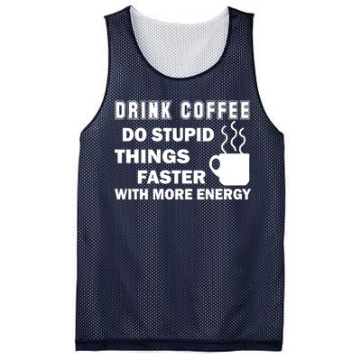 Drink Coffee Do Stupid Things Faster Mesh Reversible Basketball Jersey Tank